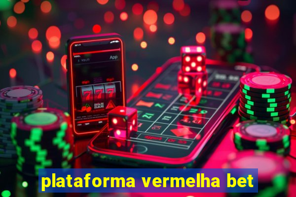 plataforma vermelha bet